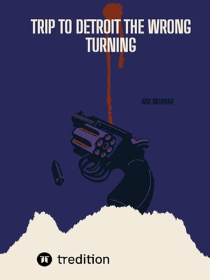 cover image of Trip to Detroit the wrong turning